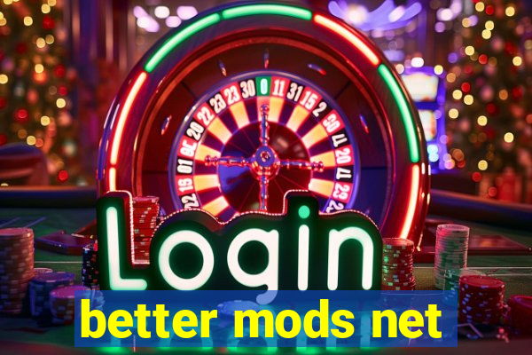 better mods net